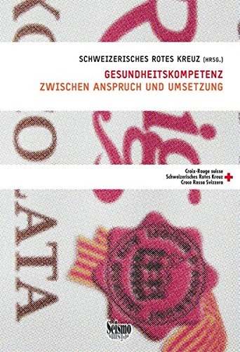 Gesundheitskompetenz: Zwischen Anspruch und Umsetzung (Gesundheit und Integration - Beiträge aus Theorie und Praxis)