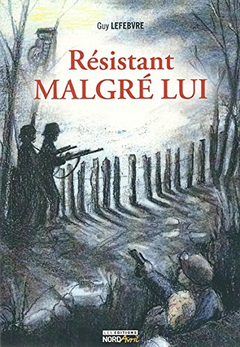 couverture de : R&eacute;sistant malgr&eacute; lui