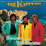 Das Leben Ist Eine Wundert�te - die Flippers