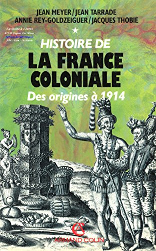 Histoire de la France coloniale en 2 Tomes / T1: Des origines à 1914 / T2: 1914 - 1990 gratuit Histoire de la France coloniale en 2 Tomes / T1: Des origines à 1914 / T2: 1914 - 1990 gratuit