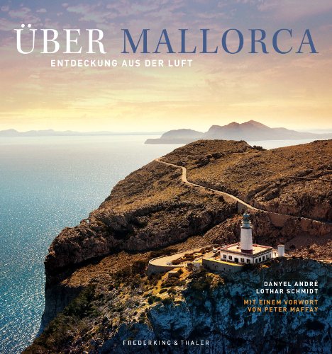 Download Mallorca von oben. Eindrucksvolle Luftbilder der Ferieninsel, vom Tramuntanagebirge über Deja und Sollèr bis zur Hauptstadt Palma in einem Bildband. Dazu ... warum sie die Insel so lieben. Download Mallorca von oben. Eindrucksvolle Luftbilder der Ferieninsel, vom Tramuntanagebirge über Deja und Sollèr bis zur Hauptstadt Palma in einem Bildband. Dazu ... warum sie die Insel so lieben.