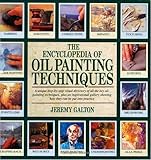 The Encyclopedia of Oil Painting Techniques The Encyclopedia of Oil Painting Techniques