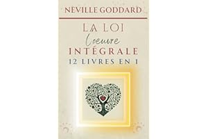 Neville Goddard - LA LOI - L'oeuvre intégrale