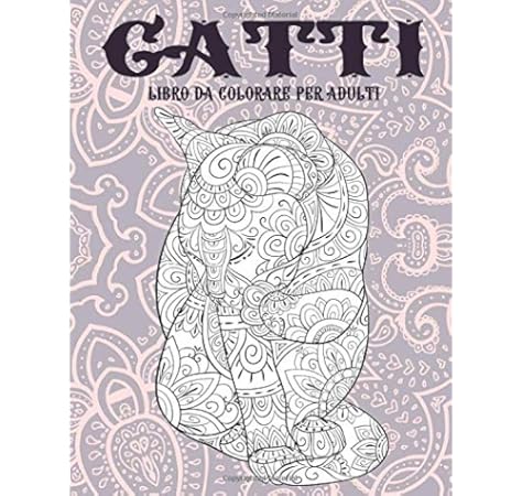 Amazon It Gatti Libro Da Colorare Per Adulti Parisi Martina Libri