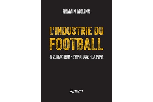 L'industrie du Football - #2. Macron - L'Afrique - La FIFA