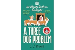 A Three Dog Problem: The Queen investigates a murder at Buckingham Palace (Her Majesty Investigates)