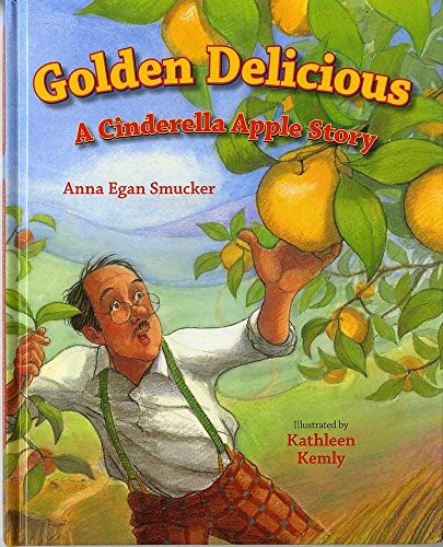 Golden Delicious: The Cinderalla Apple Story