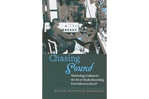 Chasing Sound: Technology, Culture, and the Art of Studio Recording from Edison to the LP