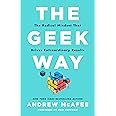 The Geek Way: The Radical Mindset That Drives Extraordinary Results