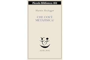 Che cos'è metafisica? (Piccola biblioteca Adelphi)