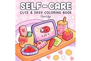 Self-Care: Relaxing Coloring Book for Girls and Adults with Cute and Easy Illustrations