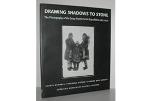 Drawing Shadows to Stone: The Photography of the Jesup North Pacific Expedition 1897-1902