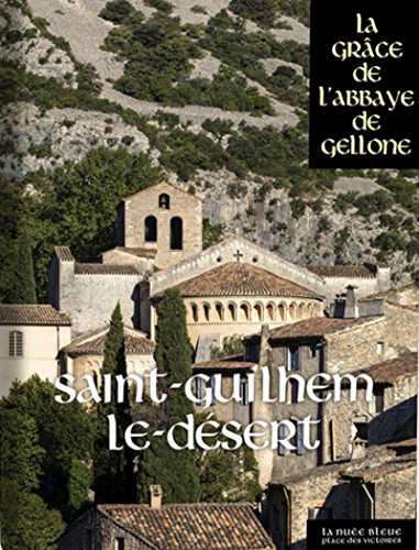 Download Saint-Guilhem-le-Désert - La Grâce de l'Abbaye de Gellone Download Saint-Guilhem-le-Désert - La Grâce de l'Abbaye de Gellone