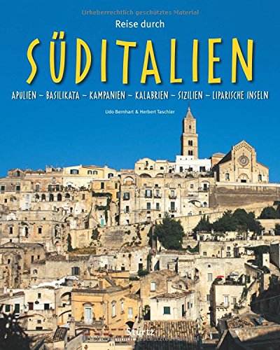 Reise durch SÜDITALIEN - Apulien - Basilikata - Kampanien - Kalabrien - Sizilien - Liparische Inseln: Ein Bildband mit über 200 Bildern auf 140 Seiten - STÜRTZ Verlag