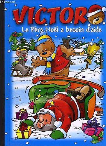 couverture de : Victore Le p&egrave;re Noel a besoin d'aide