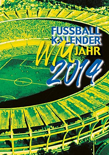Fußball-Kalender: WM-Jahr 2014