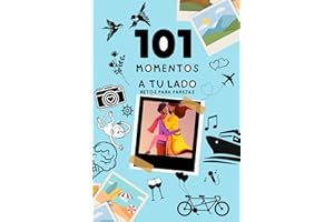 101 Momentos a tu lado: Retos para Parejas. Un libro de recuerdos.