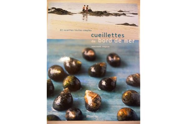 Cueillettes de bord de mer: 85 Recettes toutes simples