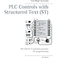 PLC Controls with Structured Text (ST), V3 Monochrome: IEC 61131-3 and best practice ST programming
