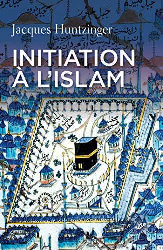 Initiation à l'Islam (Religions) Initiation à l'Islam (Religions)
