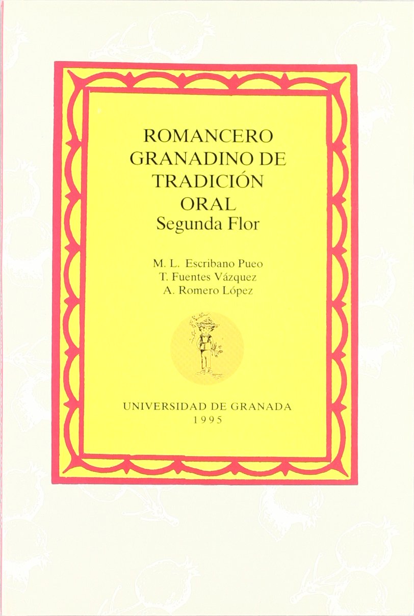 Romancero granadino de tradición oral : segunda flor