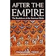 After the Empire: The Breakdown of the American Order