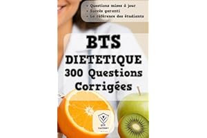 BTS Diététique: 300 Questions d'Entraînement Corrigés pour vos Examens de BTS Diététique (DIET) | Le compagnon de révision ultime pour futurs diététiciens