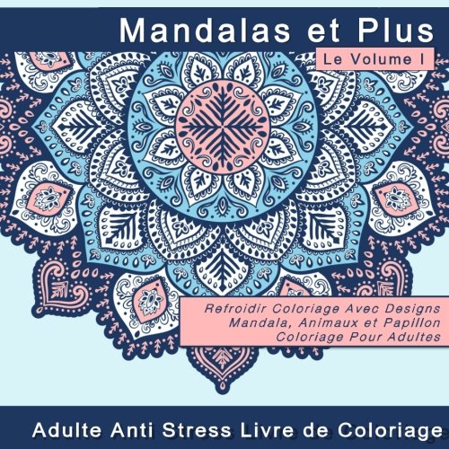 Download Mandalas et Plus: Adulte Livre de Coloriage Download Mandalas et Plus: Adulte Livre de Coloriage