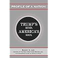 Profile of a Nation: Trump’s Mind, America’s Soul
