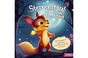 Sternenstaub und Kuschelzeit - Ein Vorlesebuch mit bezaubernden Gute-Nacht-Geschichten ab 3 Jahren (Sternenstaub und Vorlesezeit)