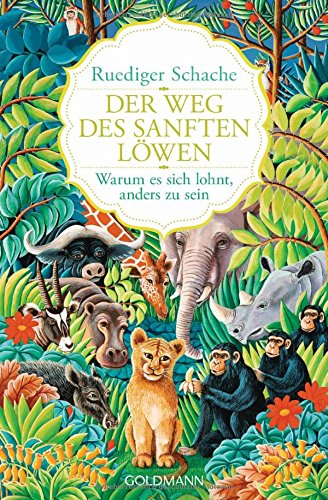 Download <br /><br />Der Weg des sanften Löwen: Warum es sich lohnt, anders zu sein Download Der Weg des sanften Löwen: Warum es sich lohnt, anders zu sein