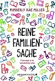 'Reine Familiensache - Erinnerungen an einordentliches Leben' von Kimberly Rae Miller