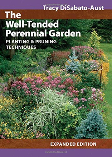 The Well-Tended Perennial Garden: Planting & Pruning Techniques livre
