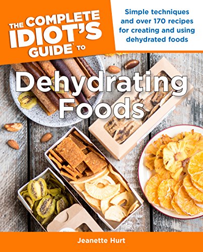 Download The Complete Idiot's Guide to Dehydrating Foods (Complete Idiot's Guides (Lifestyle Paperback)) Download The Complete Idiot's Guide to Dehydrating Foods (Complete Idiot's Guides (Lifestyle Paperback))
