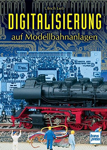 Preisvergleich Produktbild Digitalisierung auf Modellbahnanlagen (Die Modellbahn-Werkstatt)