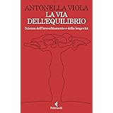 La via dell'equilibrio. Scienza dell’invecchiamento e della longevità