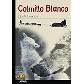 Colmillo Blanco (CL&Aacute;SICOS - Tus Libros-Selecci&oacute;n)
