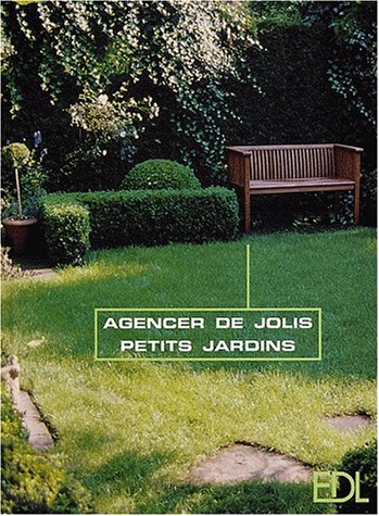 couverture de : Agencer de jolis petits jardins