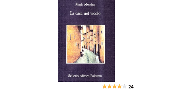 Amazon - La casa nel vicolo : Messina, Maria: Libri