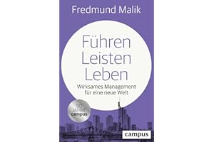 Führen Leisten Leben: Wirksames Management für eine neue Welt
