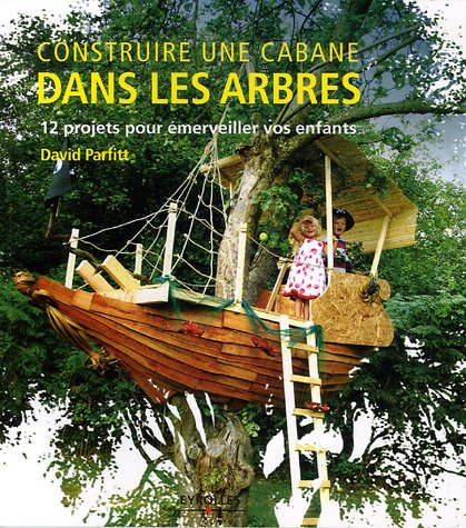 <a href="/node/27880">Construire une cabane dans les arbres</a>