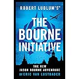 Robert Ludlum's The Bourne Initiative: A Jason Bourne Thriller