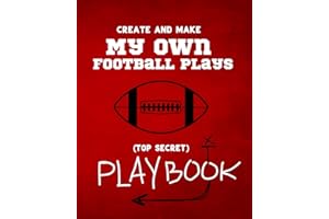 Create and Make My Own Football Plays: My (top secret) Playbook for kids. Perfect for recess and backyard football games and for kids that love to ... The Coaches of tomorrow will love this book.