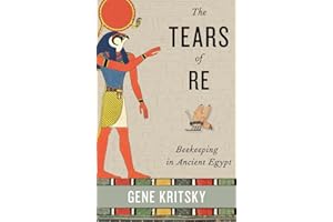 The Tears of Re: Beekeeping in Ancient Egypt