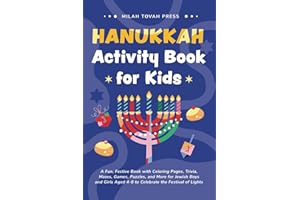 Hanukkah Activity Book for Kids: A Fun, Festive Book with Coloring Pages, Trivia, Mazes, Games, Puzzles, and More for Jewish Boys and Girls Aged 4-8 to Celebrate the Festival of Lights