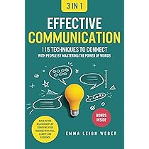 Effective Communication [3-in-1]: 115 Techniques to Connect With