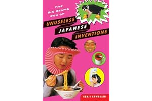 The Big Bento Box of Unuseless Japanese Inventions: The Art of Chindogu