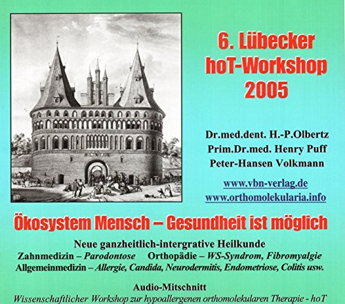 6. Lübecker hoT-Workshop 2005: Gesundheit ist möglich