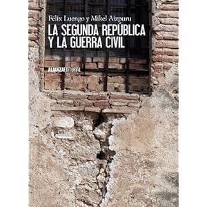 La Segunda República y la Guerra Civil (El Libro Universitario - Manuales)
