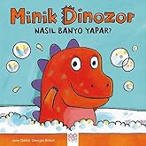 Minik Dinozor Nasıl Banyo Yapar?